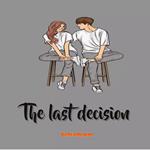 last decision, The