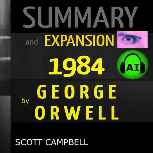 Summary and Expansion: 1984: George Orwell