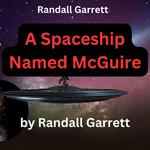 Randall Garrett: A Spaceship Named McGuire