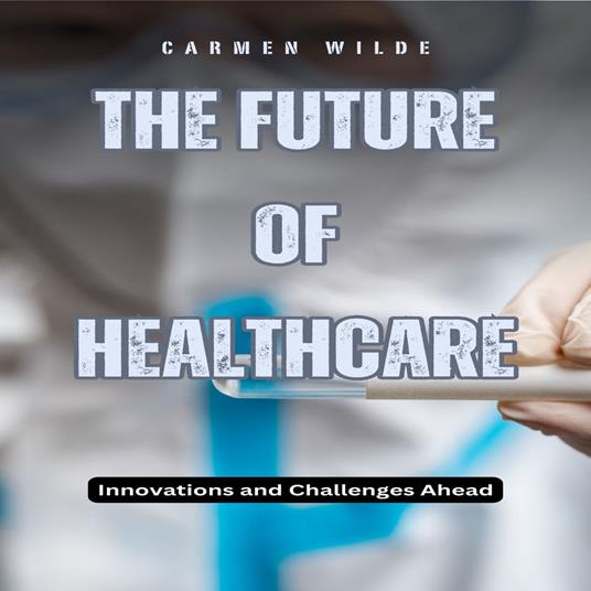 Future of Healthcare, The