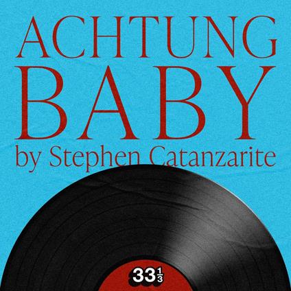 U2's Achtung Baby