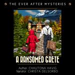 Ransomed Grete, A