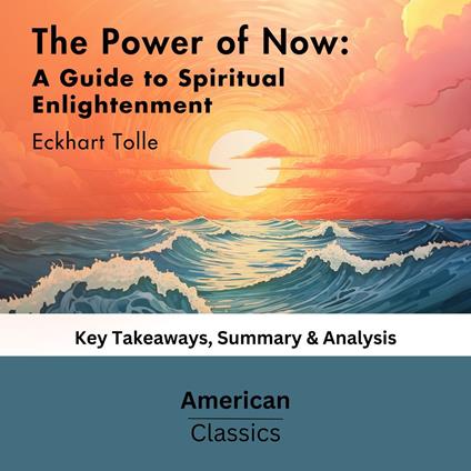 Power of Now, The: A Guide to Spiritual Enlightenment by Eckhart Tolle