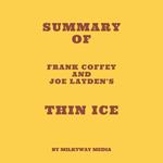 Summary of Frank Coffey and Joe Layden's Thin Ice