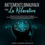 Battements Binauraux pour la Relaxation : Augmentez la Puissance Cérébrale, Améliorez l'Intelligence, Renforcez la Concentration et Réduisez l'Anxiété avec des Modèles de Tons Binauraux et Isochrones entre 12 et 20 Hz (20+ Heures)
