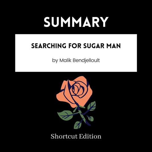 SUMMARY - Searching For Sugar Man By Malik Bendjelloul