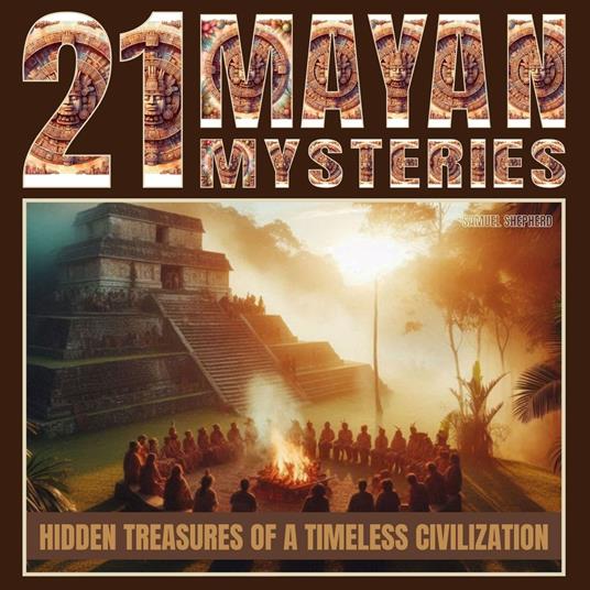 21 Mayan Mysteries