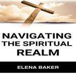 NAVIGATING THE SPIRITUAL REALM