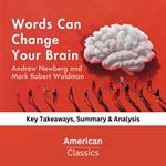 Words Can Change Your Brain by Andrew Newberg and Mark Robert Waldman