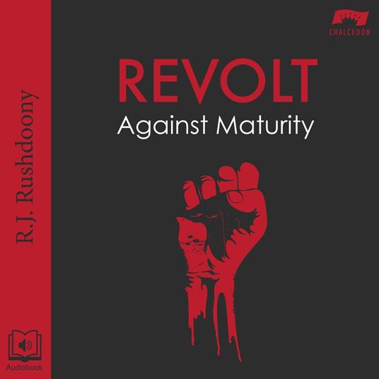 Revolt Against Maturity