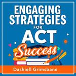 Engaging Strategies for ACT Success: Your Quick Path to Mastery