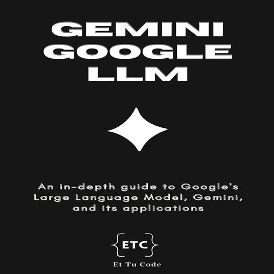 Gemini Google Large Language Model