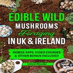Edible Wild Mushrooms Foraging in UK & Ireland