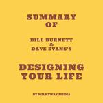 Summary of Bill Burnett & Dave Evans's Designing Your Life