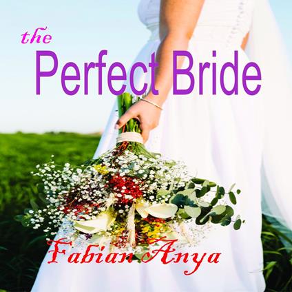 Perfect Bride, the