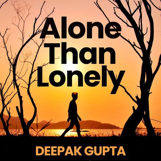 Alone Than Lonely