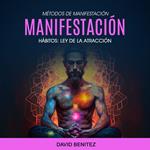 Manifestación: Hábitos: Ley De La Atracción (Métodos de manifestación)