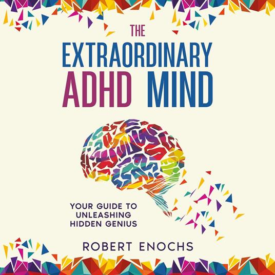 Extraordinary ADHD Mind, The