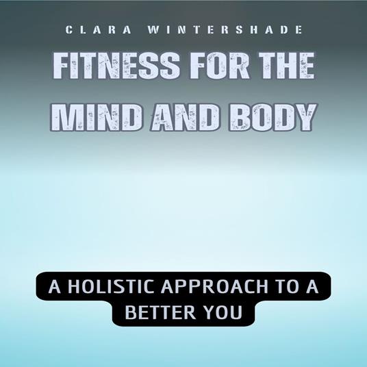 Fitness for the Mind and Body