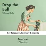 Drop the Ball by Tiffany Dufu