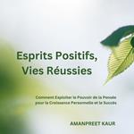 Esprits Positifs, Vies Réussies