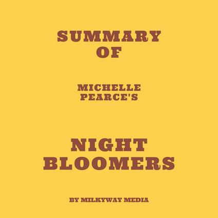 Summary of Michelle Pearce's Night Bloomers
