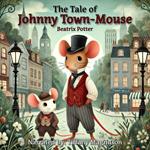 Tale of Johnny Town-Mouse, The
