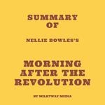 Summary of Nellie Bowles’s Morning After the Revolution