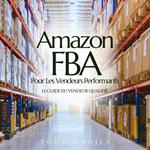 Amazon FBA Pour Les Vendeurs Performants