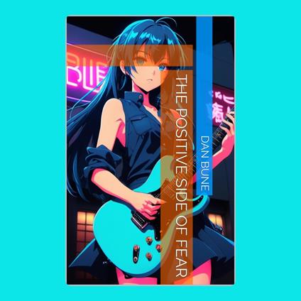 Positive Side of Fear, The