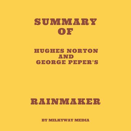 Summary of Hughes Norton and George Peper's Rainmaker