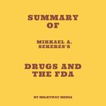 Summary of Mikkael A. Sekeres's Drugs and the FDA