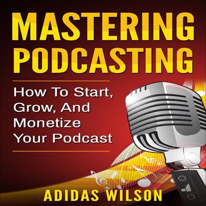 Mastering Podcasting