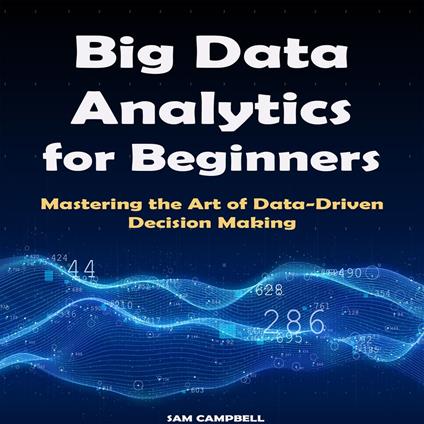 Big Data Analytics for Beginners