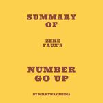 Summary of Zeke Faux's Number Go Up