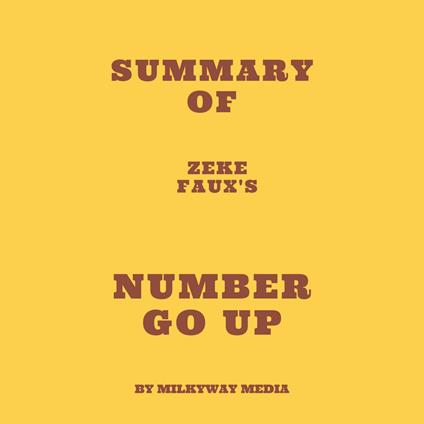 Summary of Zeke Faux's Number Go Up