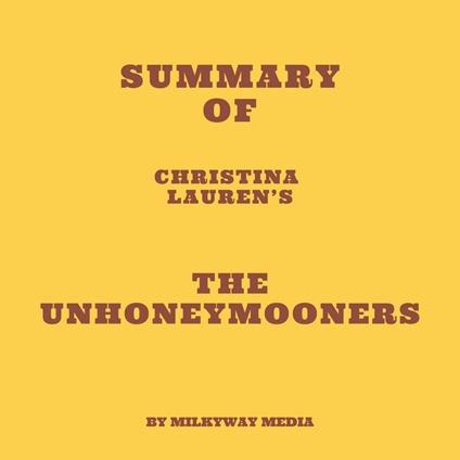 Summary of Christina Lauren’s The Unhoneymooners