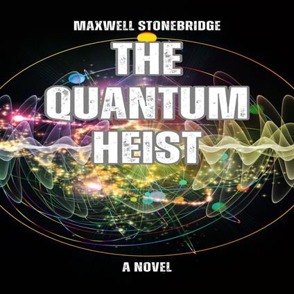 Quantum Heist, The