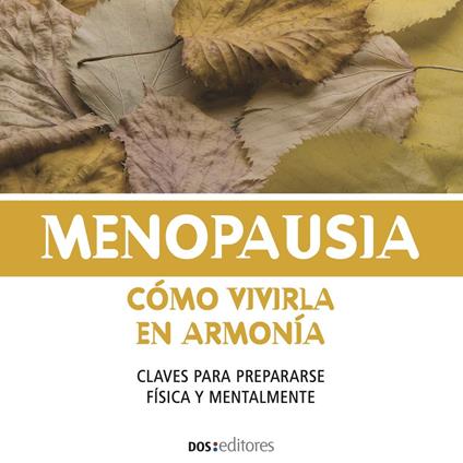Menopausia, Cómo vivirla en armonía