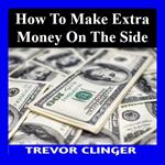 How To Make Extra Money On The Side