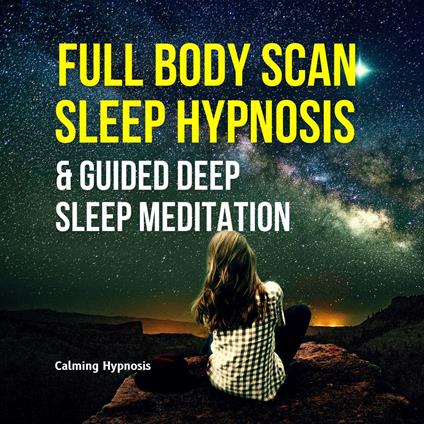 Full Body Scan Sleep Hypnosis and Guided Deep Sleep Meditation