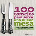 100 Consejos para servir una buena mesa