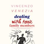 Dealing with Toxic Family Members