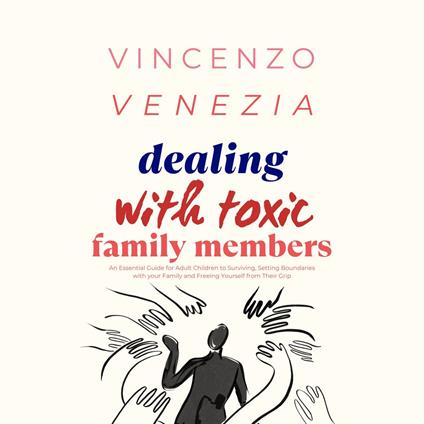 Dealing with Toxic Family Members