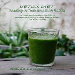 DETOX DIET Revealing the Truth about Quick Fix Diets