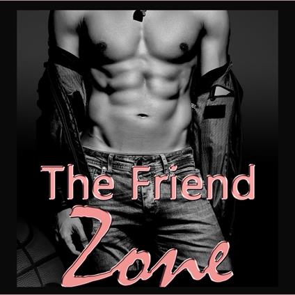 Friend Zone, The