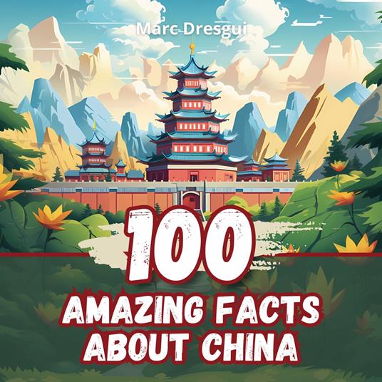 100 Amazing Facts about China