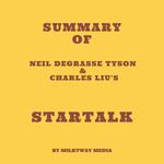 Summary of Neil deGrasse Tyson & Charles Liu's StarTalk
