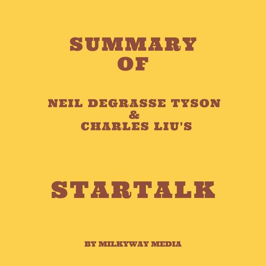 Summary of Neil deGrasse Tyson & Charles Liu's StarTalk