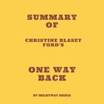 Summary of Christine Blasey Ford's One Way Back